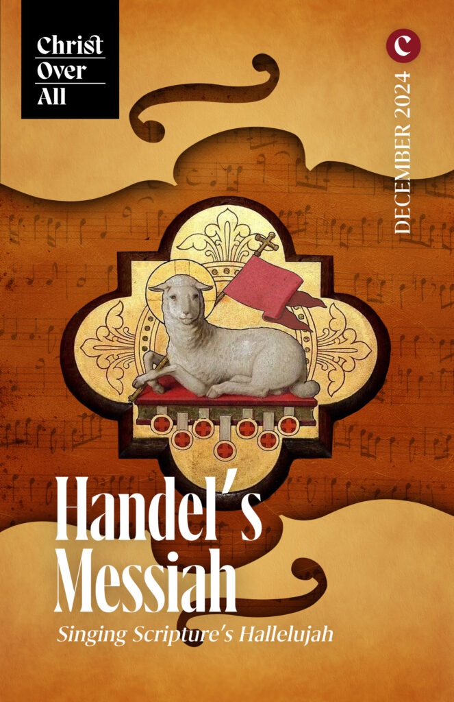 Macintosh HD:Users:kevinmcclure:Christ Over All Dropbox:Christ Over All:Article Submissions:Theme Covers:2024:2024–12 Handel's Messiah.jpeg